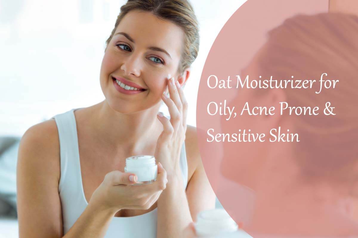 Oat Moisturizer for Oily, Acne Prone & Sensitive Skin