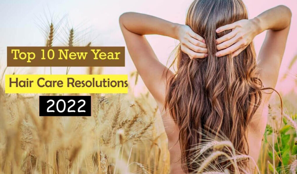 Top 10 New Year Hair Care Resolutions For 2024 1 Top 10 New Year Hair Care Resolutions For 2022