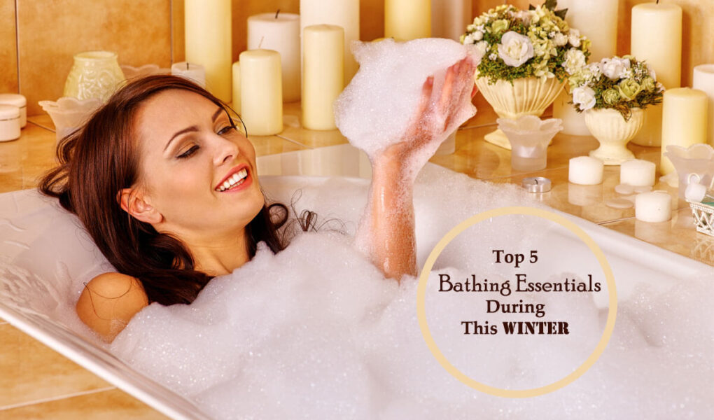 Top 5 Bathing Essentials Which You Must Need to Have During this Winter