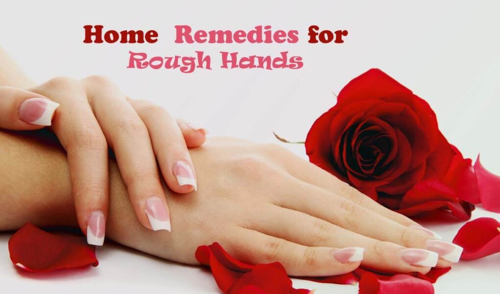 Top 6 Home Remedies to Get Rid of Rough Hands