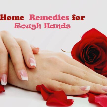Top 6 Home Remedies to Get Rid of Rough Hands