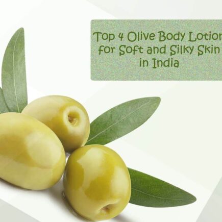 Top 4 Olive Body Lotion for Soft and Silky Skin in India