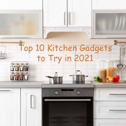Top 10 Kitchen Gadgets to Try in 2021