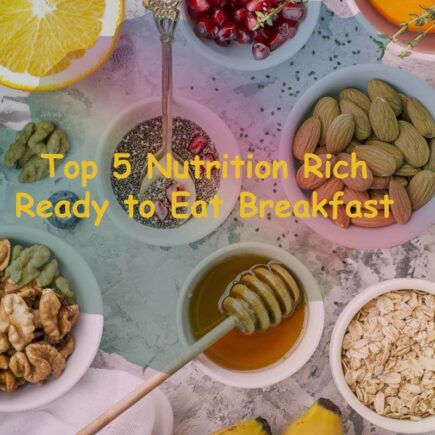Top 5 Nutrition Rich Ready to Eat Breakfast in India