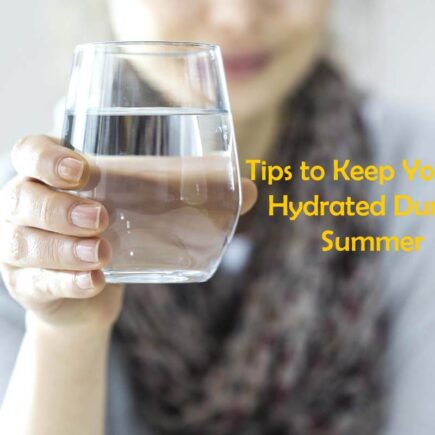 How to Keep Yourself Hydrated During Summer 2021