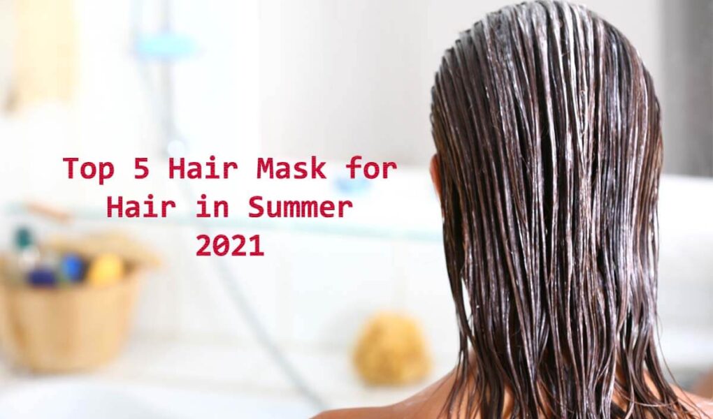 Top 5 Hair Mask for Hair in Summer 2023 - Sun Protection Hair Mask 1 Top 5 Hair Mask for Hair in Summer 2021 - SUn Protection hair Mask