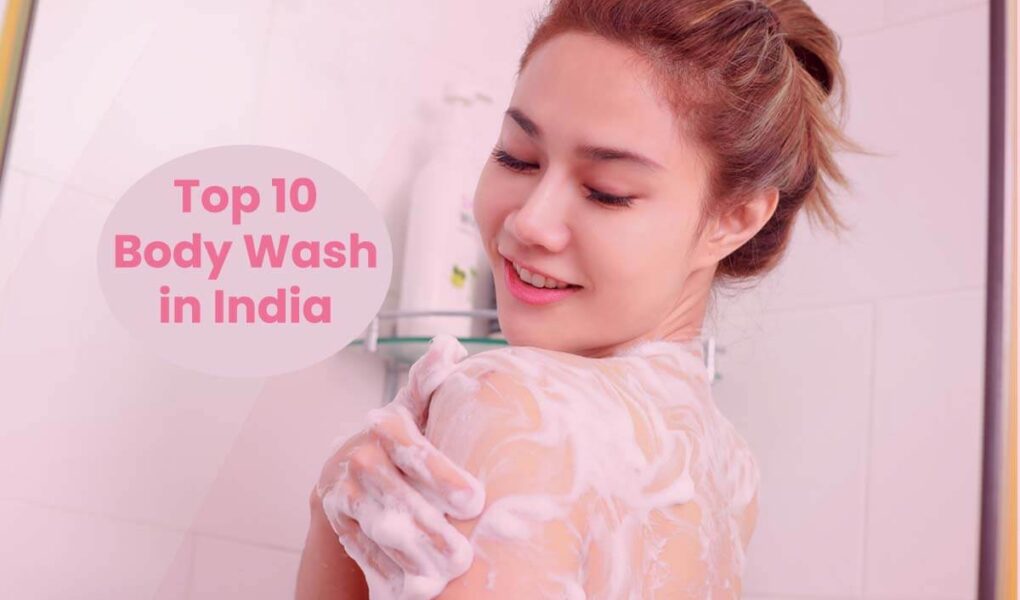 Top 10 Body Wash to Use for Smooth & Soft Skin - Best Body Wash in India 2021