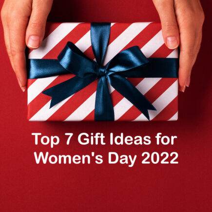 Top 7 Gift Ideas for Wonderful Women on This Women's Day 2022! (1)