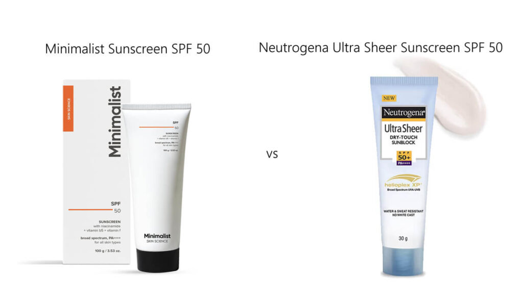Minimalist Sunscreen SPF 50  Vs Neutrogena Ultra Sheer Sunscreen SPF 50