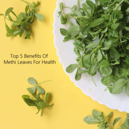 Top 5 Benefits Of Methi Leaves For Health